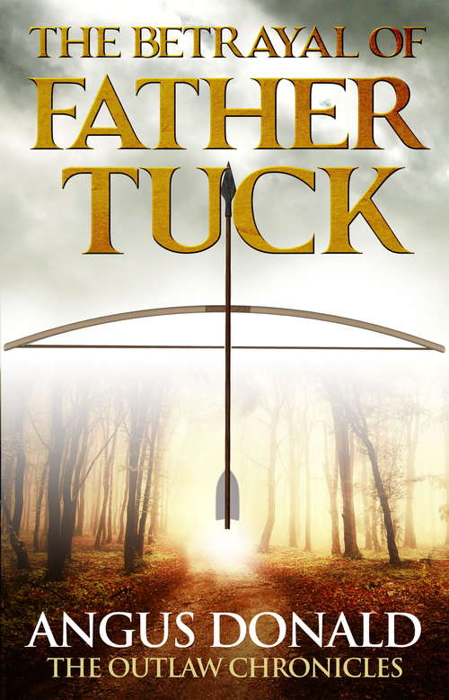 Book cover of The Betrayal of Father Tuck: An Outlaw Chronicles short story (Outlaw Chronicles #7)