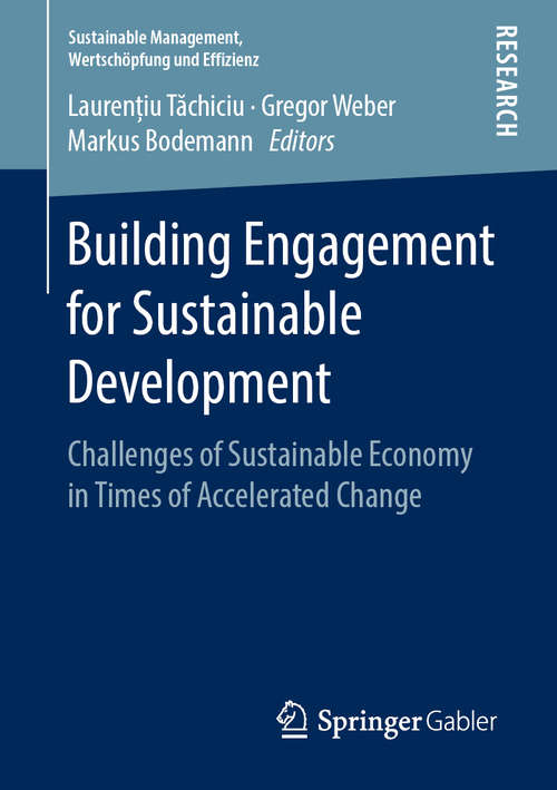 Book cover of Building Engagement for Sustainable Development: Challenges of Sustainable Economy in Times of Accelerated Change (1st ed. 2019) (Sustainable Management, Wertschöpfung und Effizienz)