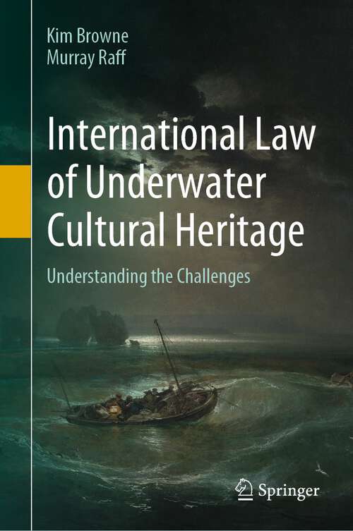 Book cover of International Law of Underwater Cultural Heritage: Understanding the Challenges (1st ed. 2022)