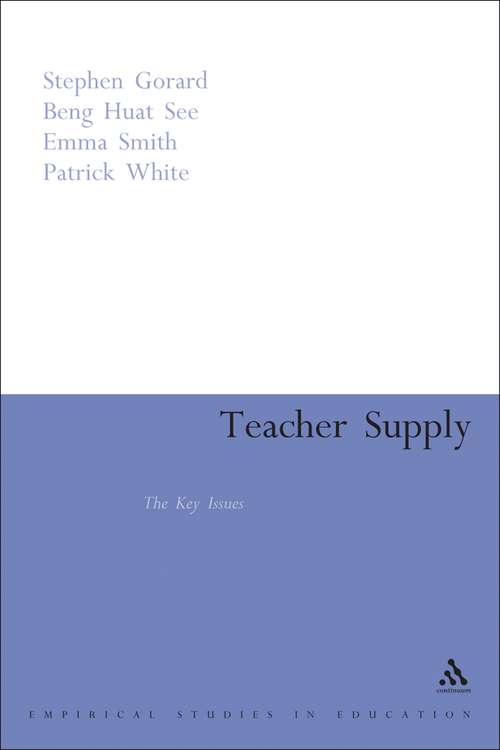 Book cover of Teacher Supply: The Key Issues (Continuum Empirical Studies in Education)