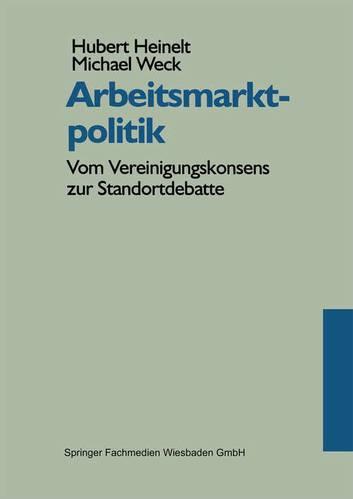 Book cover of Arbeitsmarktpolitik: Vom Vereinigungskonsens zur Standortdebatte (1998)