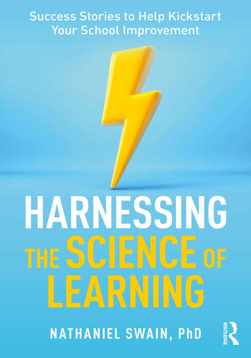 Book cover of Harnessing the Science of Learning: Success Stories to Help Kickstart Your School Improvement