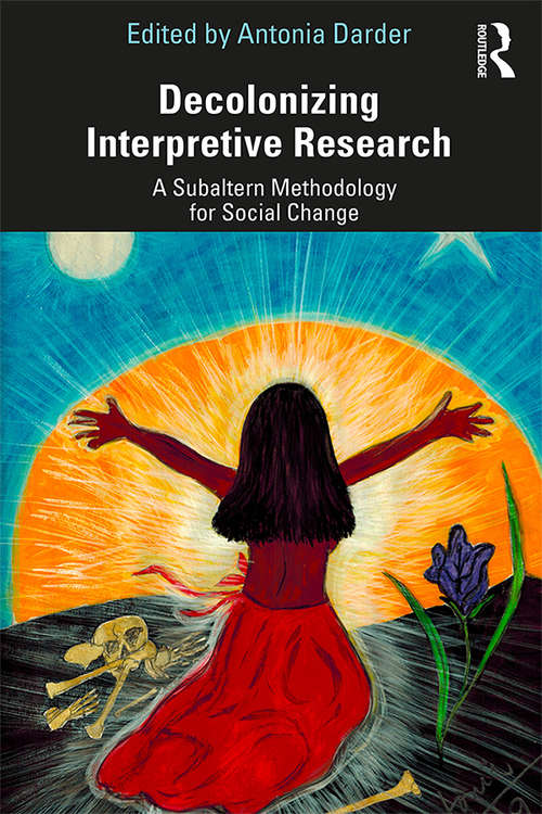 Book cover of Decolonizing Interpretive Research: A Subaltern Methodology for Social Change