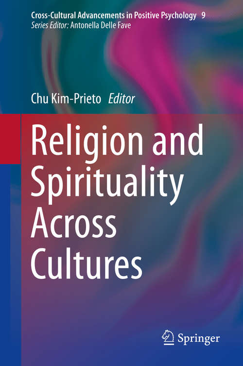 Book cover of Religion and Spirituality Across Cultures (2014) (Cross-Cultural Advancements in Positive Psychology #9)