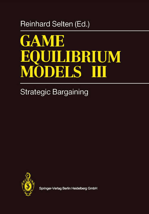 Book cover of Game Equilibrium Models III: Strategic Bargaining (1991)