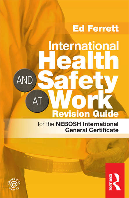 Book cover of International Health & Safety at Work Revision Guide: for the NEBOSH International General Certificate
