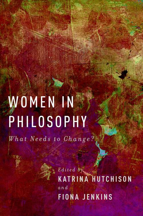 Book cover of Women in Philosophy: What Needs to Change?