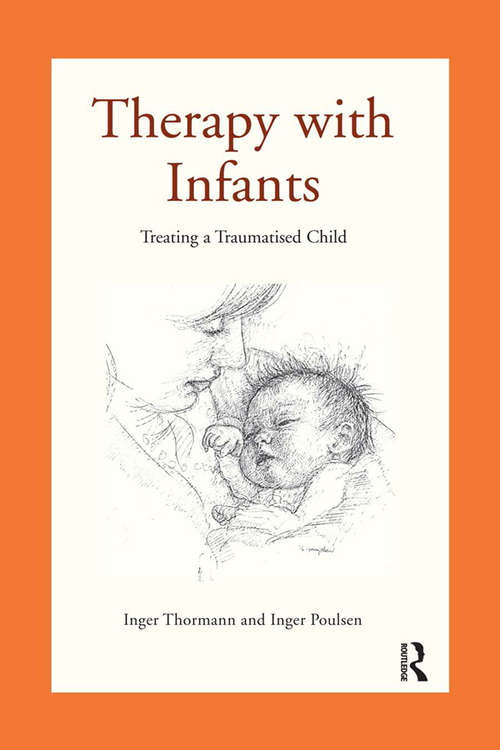 Book cover of Therapy with Infants: Treating a Traumatised Child