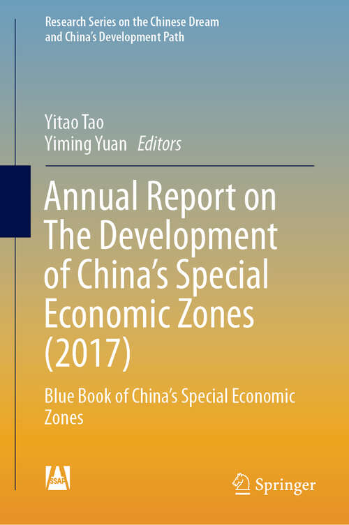 Book cover of Annual Report on The Development of China's Special Economic Zones: Blue Book of China's Special Economic Zones (1st ed. 2019) (Research Series on the Chinese Dream and China’s Development Path)