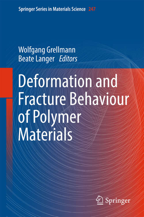 Book cover of Deformation and Fracture Behaviour of Polymer Materials (Springer Series in Materials Science #247)