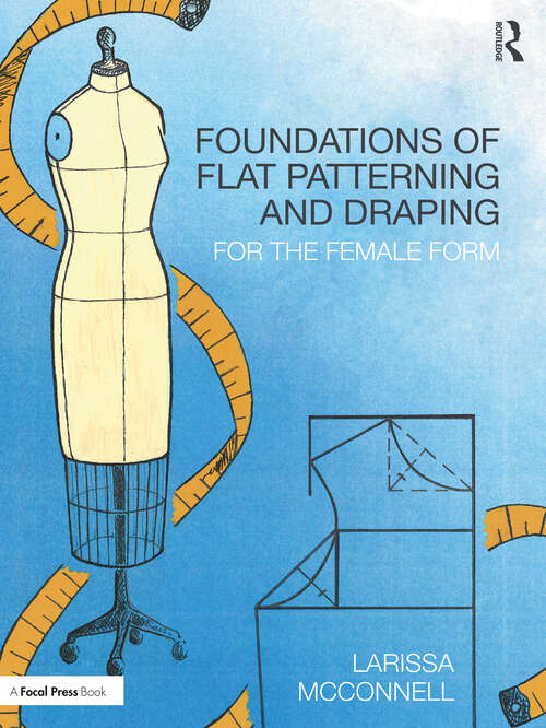 Book cover of Foundations of Flat Patterning and Draping: For the Female Form