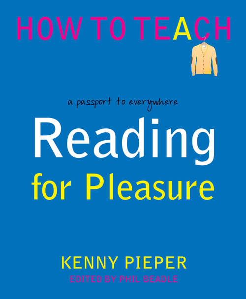 Book cover of Reading for Pleasure: A passport to everywhere (How To Teach Ser.)