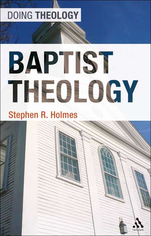 Book cover of Baptist Theology (Doing Theology)