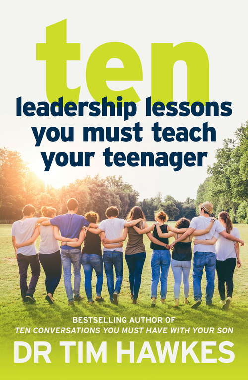 Book cover of Ten Leadership Lessons You Must Teach Your Teenager