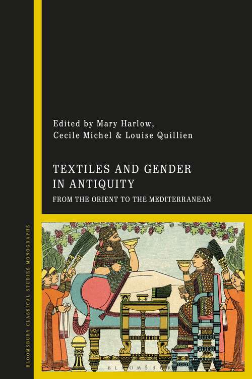 Book cover of Textiles and Gender in Antiquity: From the Orient to the Mediterranean