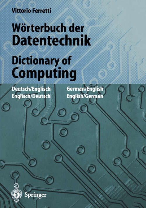 Book cover of Wörterbuch der Datentechnik / Dictionary of Computing: Englisch-Deutsch / Deutsch-Englisch English-German / German-English (1996)