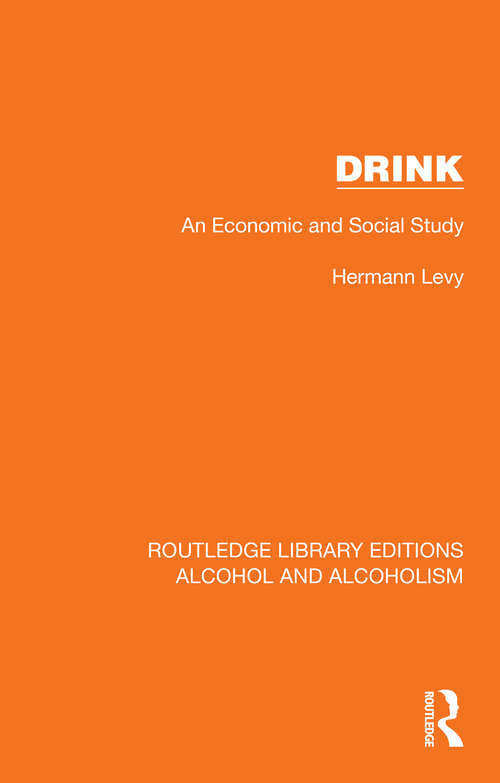 Book cover of Drink: An Economic and Social Study (Routledge Library Editions: Alcohol and Alcoholism)