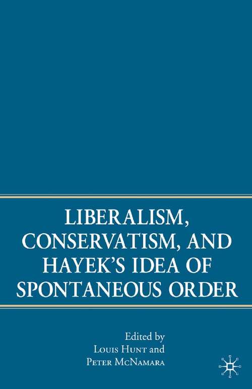 Book cover of Liberalism, Conservatism, and Hayek's Idea of Spontaneous Order (2007)