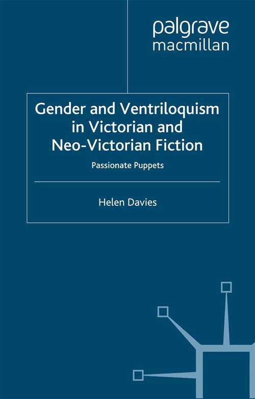 Book cover of Gender and Ventriloquism in Victorian and Neo-Victorian Fiction: Passionate Puppets (2012)