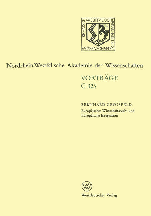 Book cover of Europäisches Wirtschaftsrecht und Europäische Integration: 363. Sitzung am 17. Februar 1993 in Düsseldorf (1993) (Rheinisch-Westfälische Akademie der Wissenschaften #325)