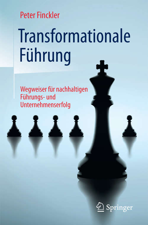 Book cover of Transformationale Führung: Wegweiser für nachhaltigen Führungs- und Unternehmenserfolg