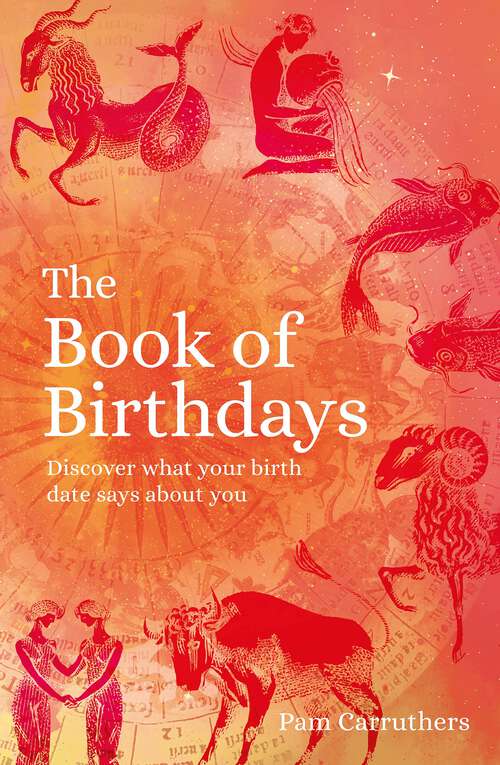 Book cover of The Book of Birthdays: Discover the secret meaning of your birthdate