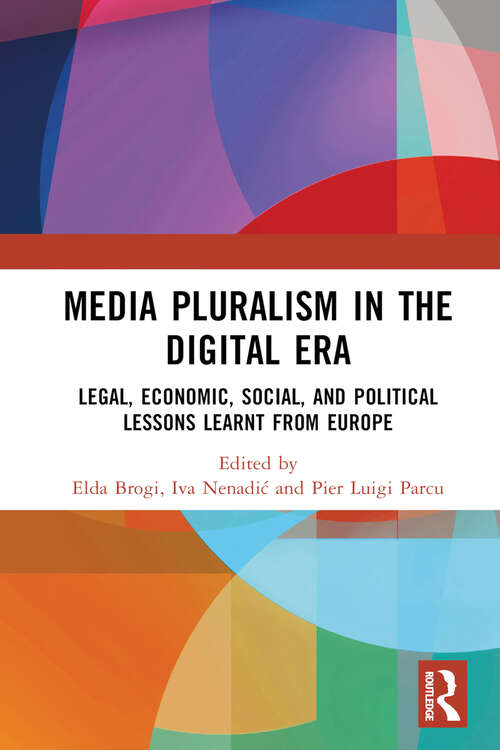 Book cover of Media Pluralism in the Digital Era: Legal, Economic, Social, and Political Lessons Learnt from Europe