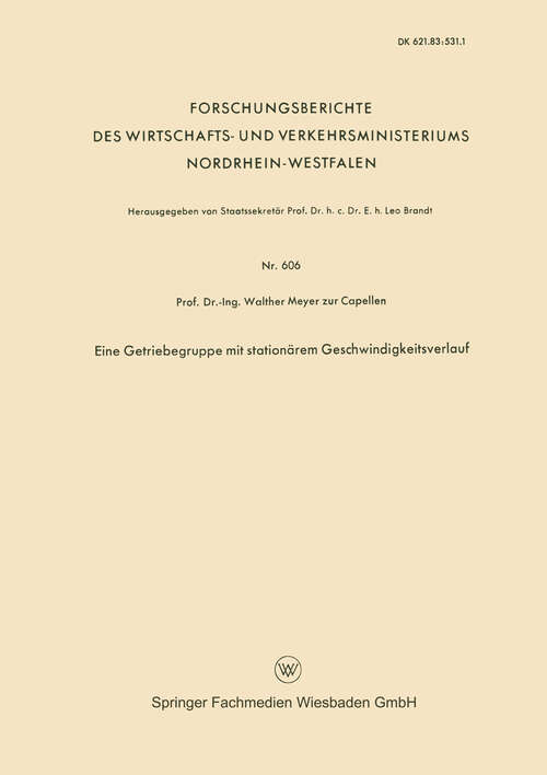 Book cover of Eine Getriebegruppe mit stationärem Geschwindigkeitsverlauf (1958) (Forschungsberichte des Wirtschafts- und Verkehrsministeriums Nordrhein-Westfalen #606)