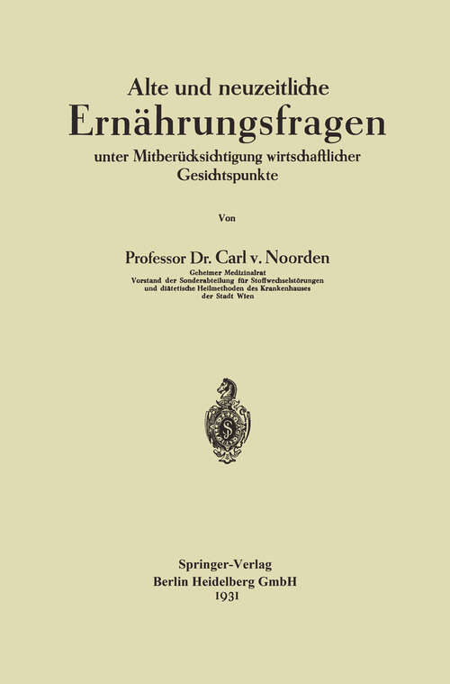 Book cover of Alte und neuzeitliche Ernährungsfragen: unter Mitberücksichtigung wirtschaftlicher Gesichtspunkte (1931)