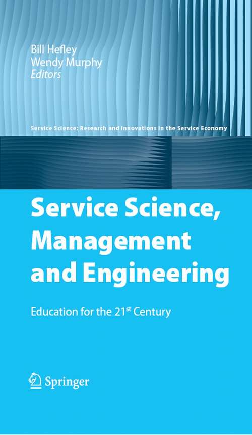 Book cover of Service Science, Management and Engineering: Education for the 21st Century (2008) (Service Science: Research and Innovations in the Service Economy)