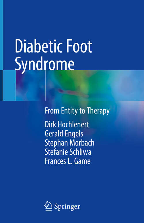 Book cover of Diabetic Foot Syndrome: From Entity to Therapy (1st ed. 2018)