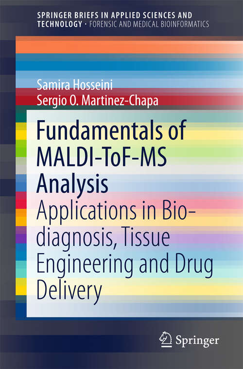 Book cover of Fundamentals of MALDI-ToF-MS Analysis: Applications in Bio-diagnosis, Tissue Engineering and Drug Delivery (SpringerBriefs in Applied Sciences and Technology)