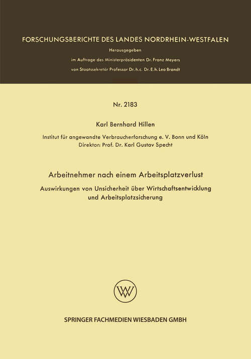 Book cover of Arbeitnehmer nach einem Arbeitsplatzverlust: Auswirkungen von Unsicherheit über Wirtschaftsentwicklung und Arbeitsplatzsicherung (1971) (Forschungsberichte des Landes Nordrhein-Westfalen)