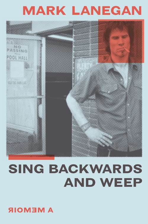 Book cover of Sing Backwards and Weep: A Memoir