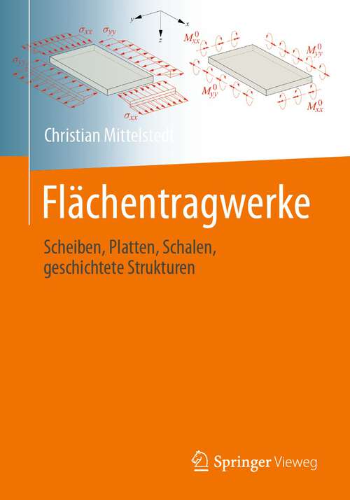 Book cover of Flächentragwerke: Scheiben, Platten, Schalen, geschichtete Strukturen (1. Aufl. 2022)