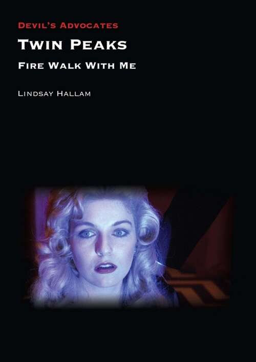 Book cover of Twin Peaks: Fire Walk with Me (Devil's Advocates)
