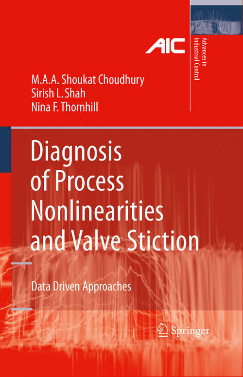 Book cover of Diagnosis of Process Nonlinearities and Valve Stiction: Data Driven Approaches (2008) (Advances in Industrial Control)