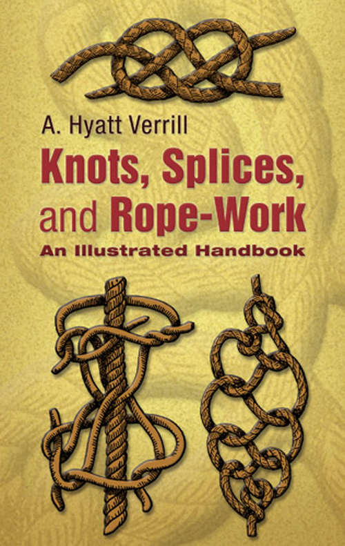 Book cover of Knots, Splices and Rope-Work: An Illustrated Handbook