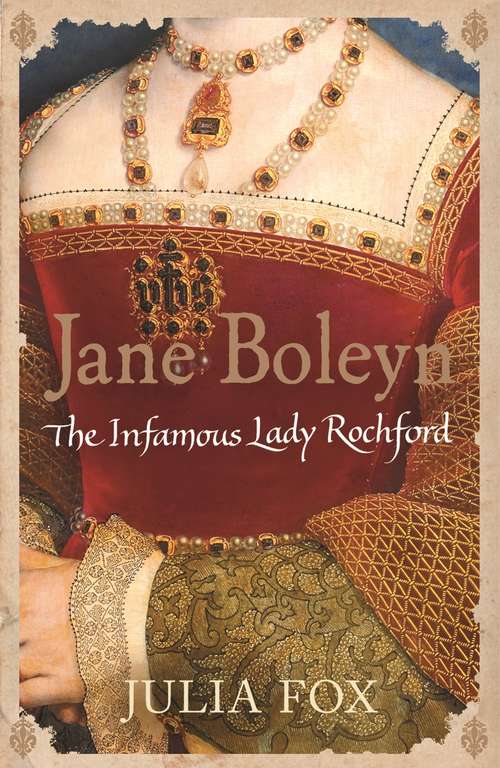 Book cover of Jane Boleyn: The Infamous Lady Rochford