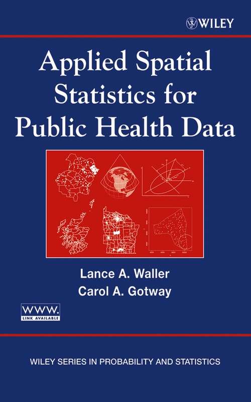 Book cover of Applied Spatial Statistics for Public Health Data (Wiley Series in Probability and Statistics #368)