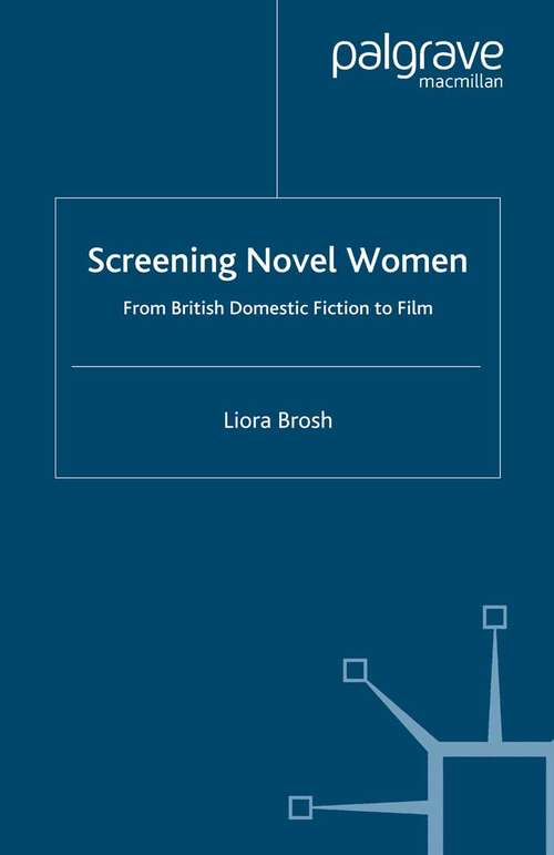 Book cover of Screening Novel Women: From British Domestic Fiction to Film (2008)