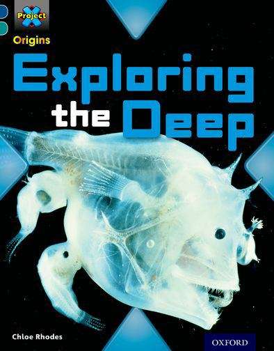 Book cover of Project X Origins: Dark Blue Book Band, Oxford Level 16: Hidden Depths: Exploring the Deep