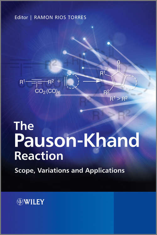 Book cover of The Pauson-Khand Reaction: Scope, Variations and Applications
