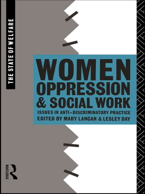 Book cover of Women, Oppression and Social Work: Issues in Anti-Discriminatory Practice (The\state Of Welfare Ser.)