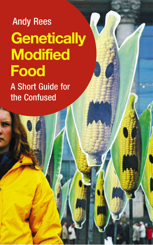 Book cover of Genetically Modified Food: A Short Guide For the Confused