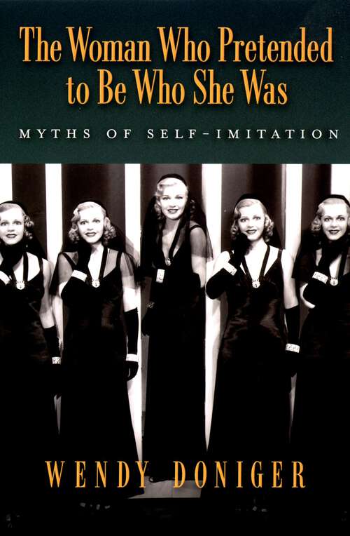 Book cover of The Woman Who Pretended to Be Who She Was: Myths of Self-Imitation (10)