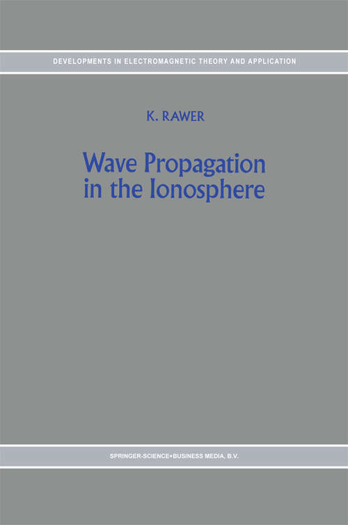 Book cover of Wave Propagation in the Ionosphere (1993) (Developments in Electromagnetic Theory and Applications #5)
