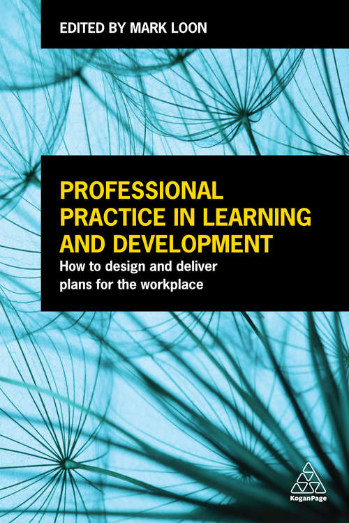 Book cover of Professional Practice in Learning and Development: How to Design and Deliver Plans for the Workplace