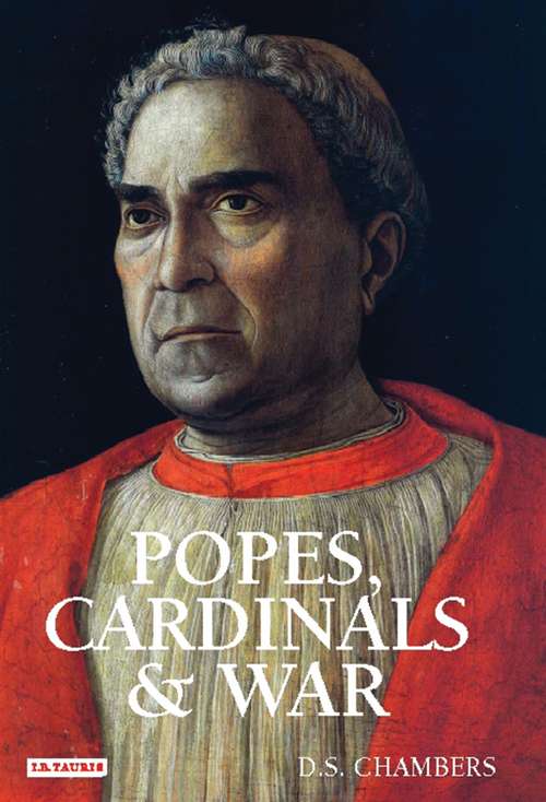 Book cover of Popes, Cardinals and War: The Military Church in Renaissance and Early Modern Europe