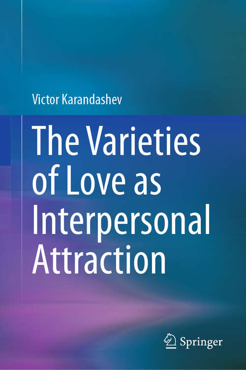 Book cover of The Varieties of Love as Interpersonal Attraction (2024)